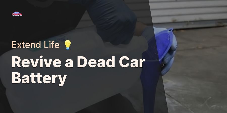Revive a Dead Car Battery - Extend Life π‘
