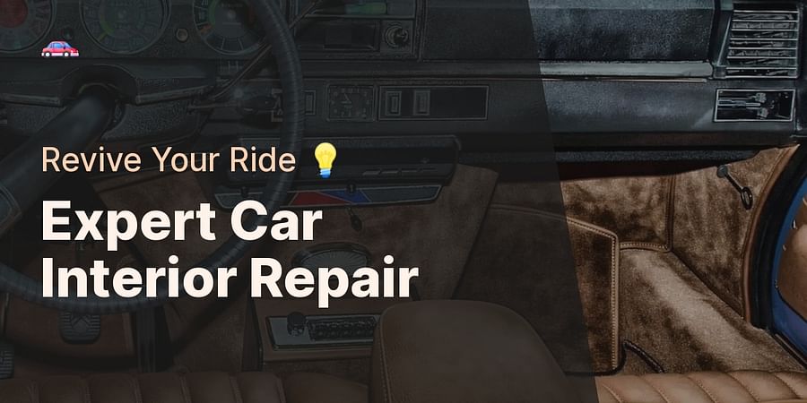 Expert Car Interior Repair - Revive Your Ride π‘