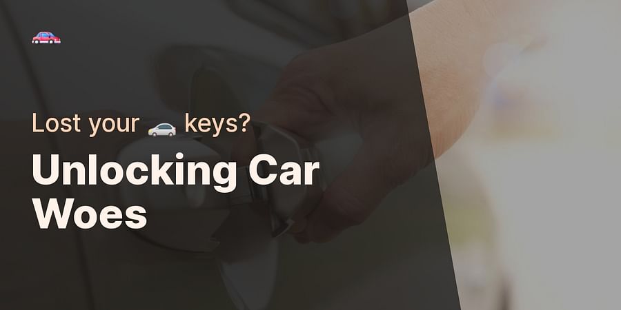 Unlocking Car Woes - Lost your π keys?